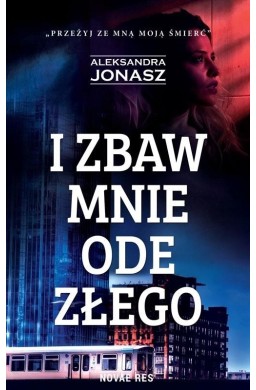 I zbaw mnie ode złego