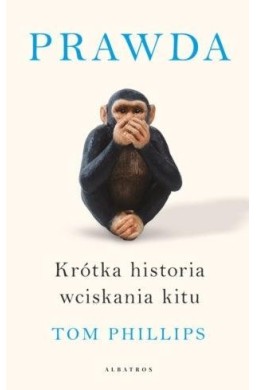 Prawda. Krótka historia wciskania kitu