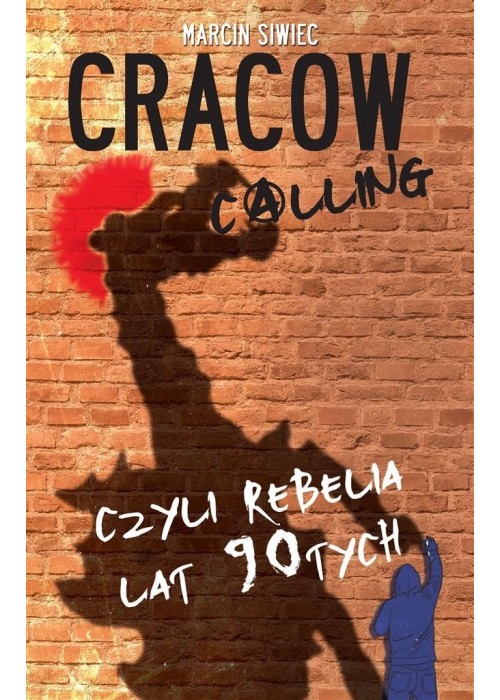 Cracow calling czyli rebelia lat 90-tych