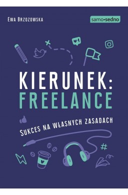 Kierunek: freelance. Sukces na własnych zasadach