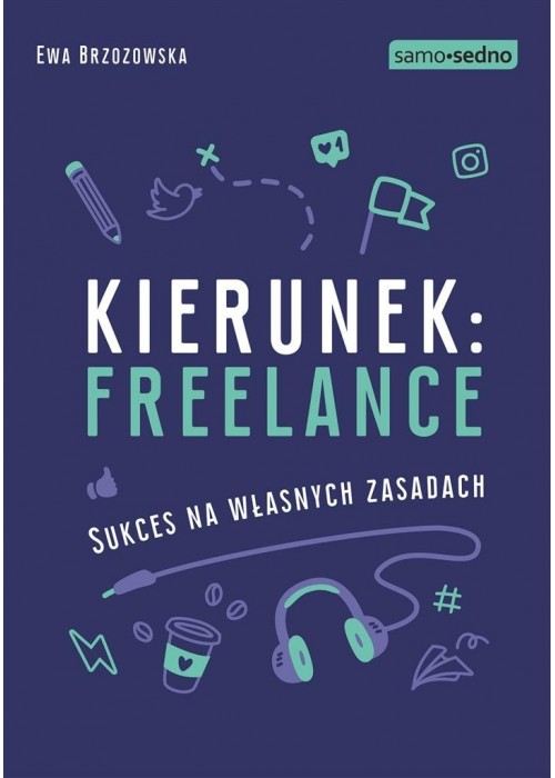 Kierunek: freelance. Sukces na własnych zasadach