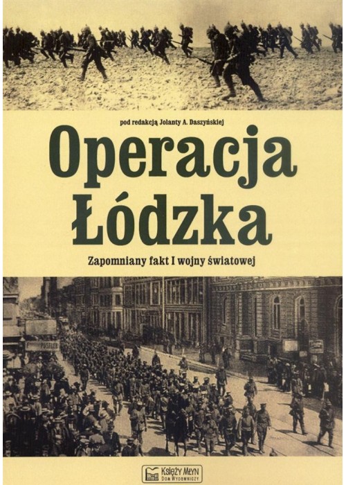 Operacja Łódzka. Zapomniany fakt I wojny światowej