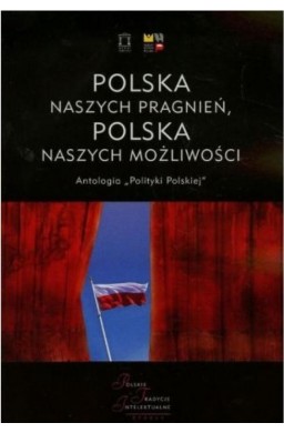 Polska naszych pragnień, Polska naszych możliwości