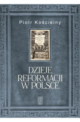 Dzieje reformacji w Polsce