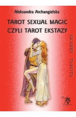 Tarot Sexual Magic, czyli Tarot Ekstazy