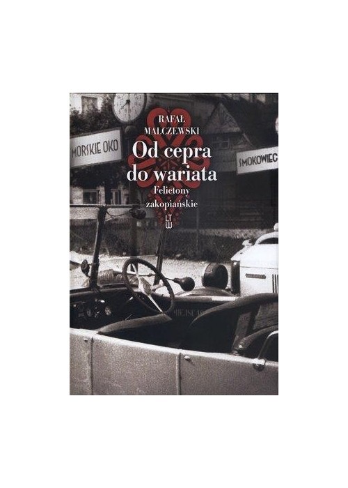 Od cepra do wariata. Felietony zakopiańskie w.2012