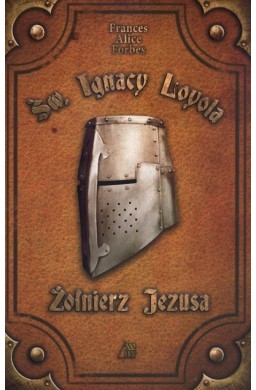 PPJ - Święty Ignacy Loyola. Żołnierz Jezusa