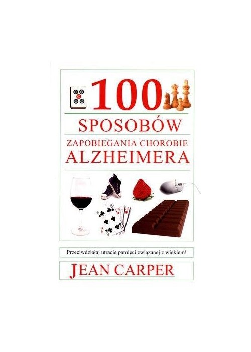 100 sposobów zapobiegania chorobie Alzheimera