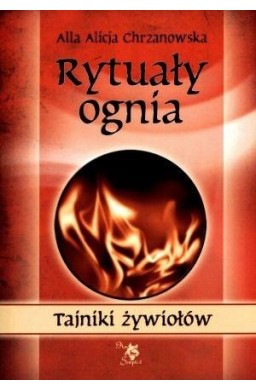 Tajniki żywiołów. Rytuały ognia