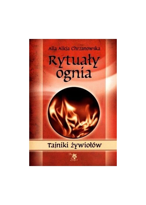 Tajniki żywiołów. Rytuały ognia