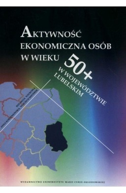 Aktywność ekonomiczna osób w wieku 50+ w...