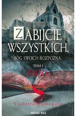 Zabijcie wszystkich, Bóg swoich rozpozna T.1 Żądza