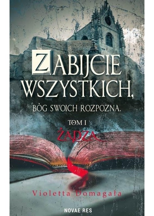 Zabijcie wszystkich, Bóg swoich rozpozna T.1 Żądza