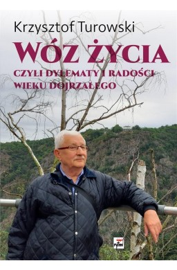 Wóz życia. Czyli dylematy i radości wieku..