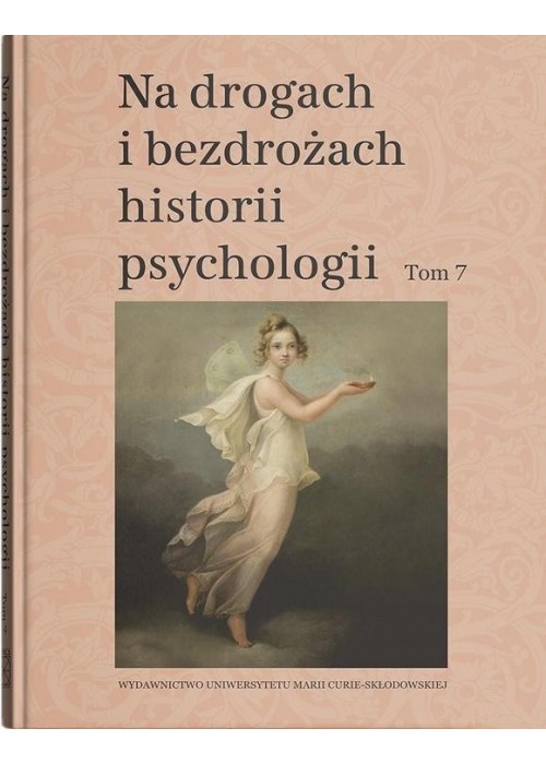 Na drogach i bezdrożach historii psychologii T.7