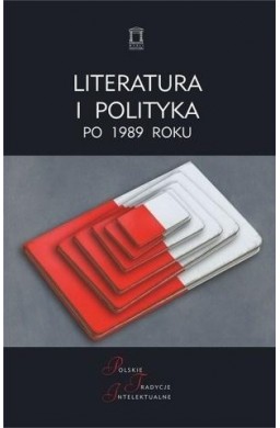 Literatura i polityka po 1989 roku