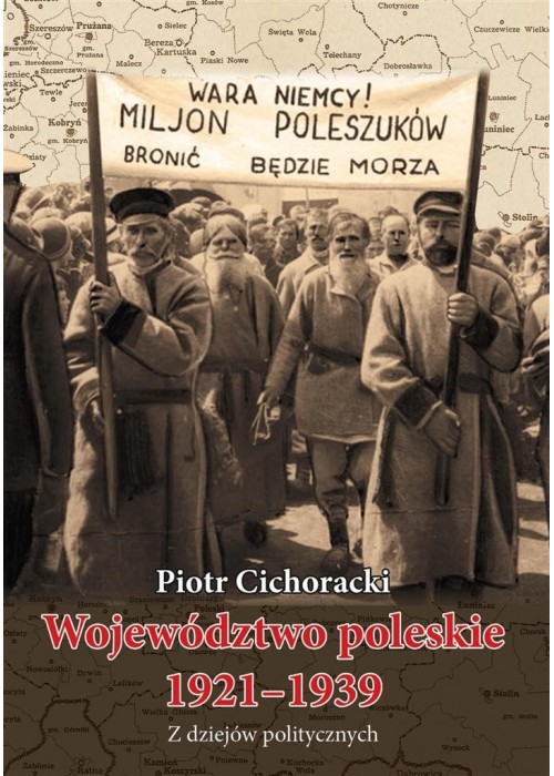 Województwo poleskie 1921-1939. Z dziejów ...