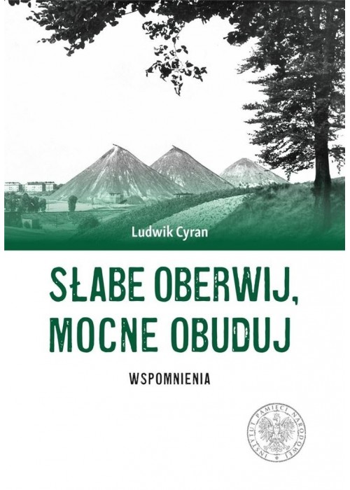 Słabe oberwij, mocne obuduj. Wspomnienia