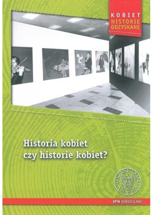 Historia kobiet czy historie kobiet?