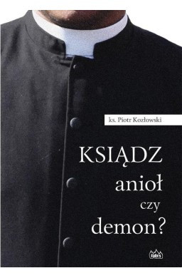 Ksiądz, anioł czy demon?