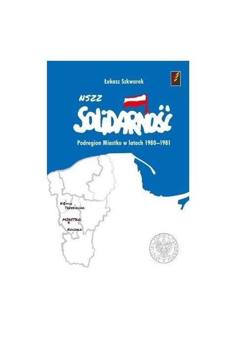 NSZZ Solidarność Podregion Miastko 1980-1981