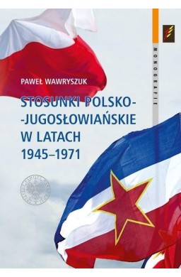 Stosunki polsko-jugosłowiańskie w latach 1945-1971