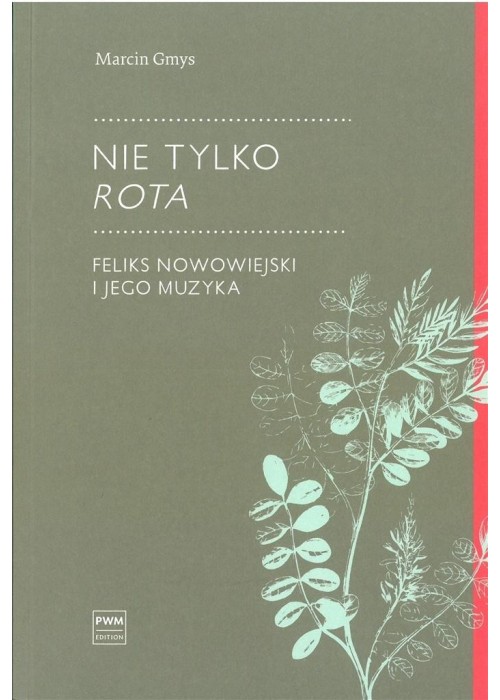 Nie tylko Rota.. Feliks Nowowiejski i jego muzyka