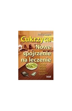 Cukrzyca. Nowe spojrzenie na leczenie