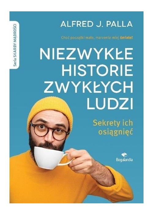 Niezwykłe historie zwykłych ludzi - sekrety ich...