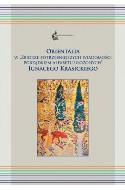 Orientalia w "Zbiorze potrzebniejszych wiadom. .."