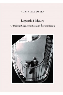 Legenda i lektura. O "Dziejach grzechu"