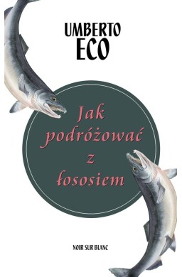 Jak podróżować z łososiem