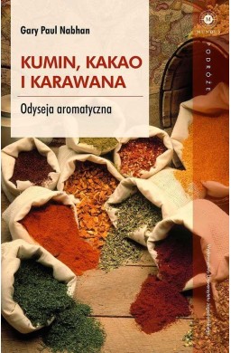 Kumin, kakao i karawana. Odyseja aromatyczna