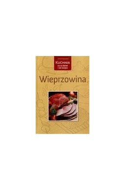 Kuchnia na co dzień i od święta. Wieprzowina