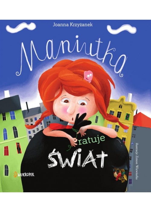 Maniutka ratuje świat T.1