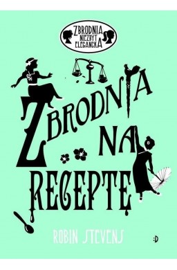 Zbrodnia niezbyt elegancka. Zbrodnia na receptę