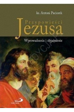 Przypowieści Jezusa. Wprowadzenie i objaśnienie