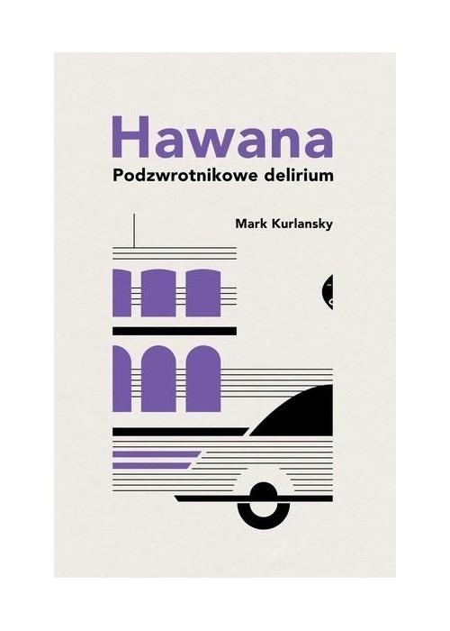 Hawana. Podzwrotnikowe delirium w.2021