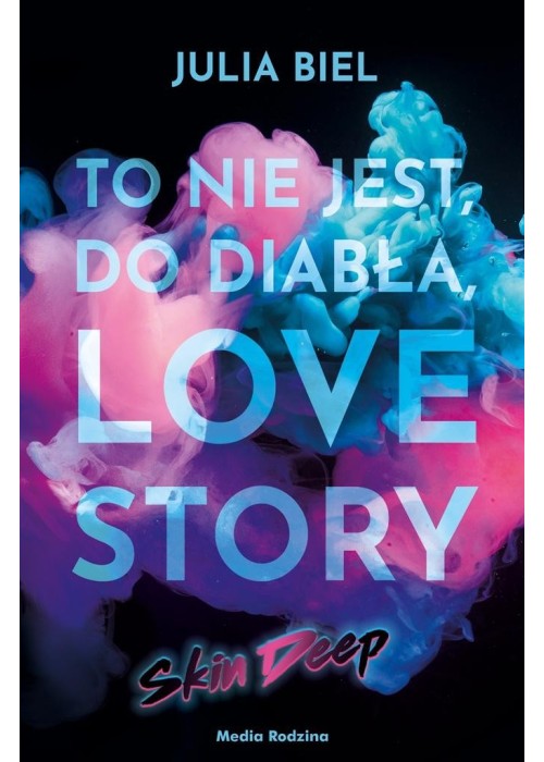 To nie jest, do diabła, love story! Skin deep