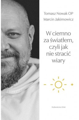 W ciemno za światłem, czyli jak nie stracić wiary