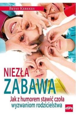 Niezła zabawa. Jak z humorem stawić czoła...