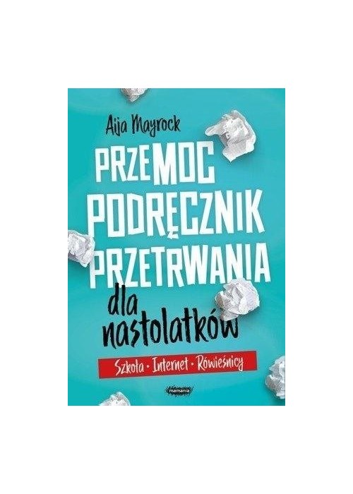 Przemoc. Podręcznik przetrwania dla nastolatków