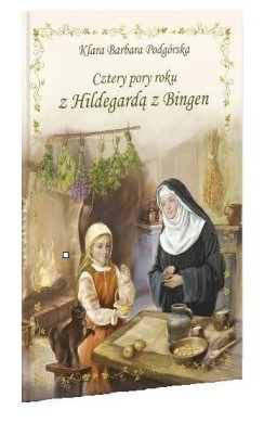 Cztery pory roku z Hildegardą z Bingen