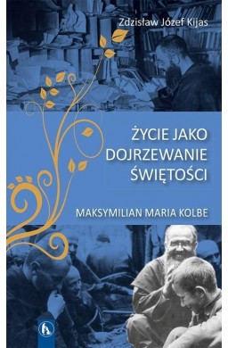 Życie jako dojrzewanie świętości