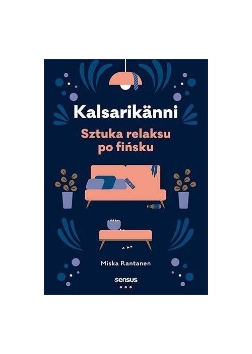 Kalsarikanni. Sztuka relaksu po fińsku