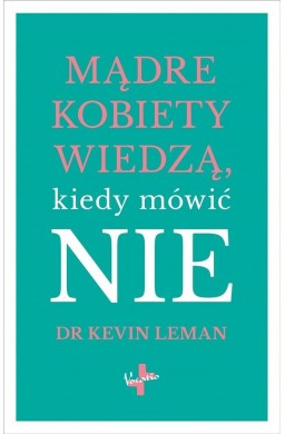 Mądre kobiety wiedzą kiedy mówić NIE