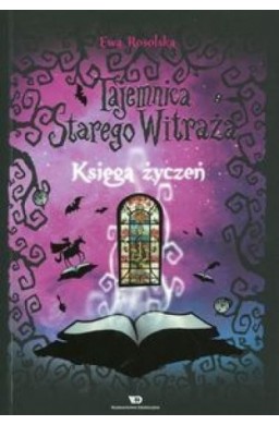 Tajemnica starego witraża T.2 Księga życzeń