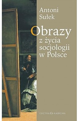 Obrazy z życia socjologii w Polsce