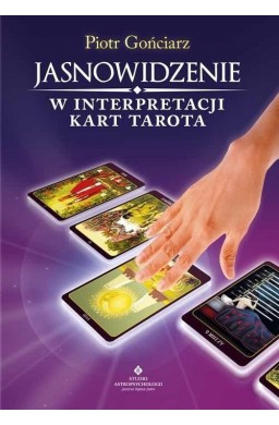 Jasnowidzenie w interpretacji kart Tarota