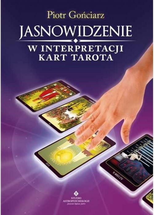 Jasnowidzenie w interpretacji kart Tarota